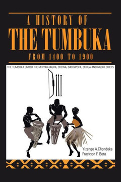 A History of the Tumbuka from 1400 to 1900 : 9781499096279