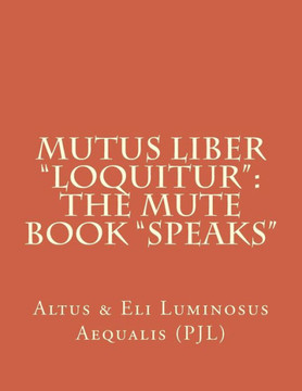 Mutus Liber ""Loquitur"": Mute Book ""Speaks""