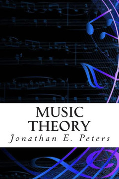 Music Theory: An in-depth and straight forward approach to understanding music