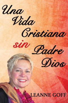 Una Vida Cristiana Sin Nuestro Padre Dios