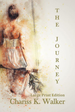 The Journey: Large Print Edition - Large Print The Journey: Large Print Edition - Large Print