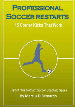 Professional Soccer Restarts: 15 Corner Kicks That Work