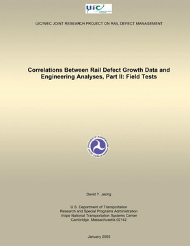Correlations Between Rail Defect Growth Data and Engineering Analyses, Part II: Field Tests
