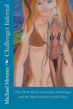 Challenger Infernal: The Third Book of the Mad Scientist School Boys Trilogy