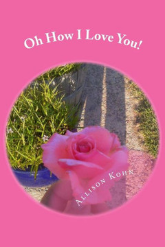 Oh How I Love You!: What I Wish I Knew When I was a Girl