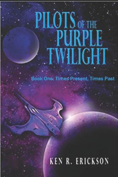 Pilots of the Purple Twilight: Book One: Times Present, Times Past