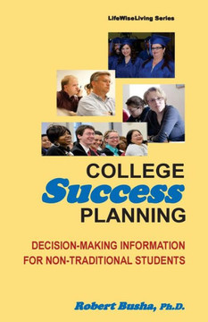 College Success Planning: Decision-Making Information for Non-Traditional Students