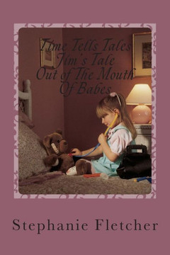 Time Tells Tales - Jim's Tale: ""Out Of The Mouth Of Babes""