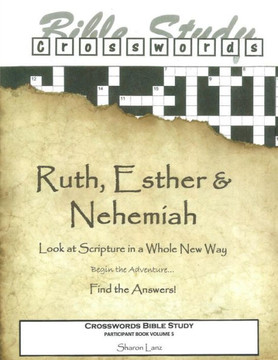 Crosswords Bible Study: Ruth, Esther and Nehemiah Participant Book