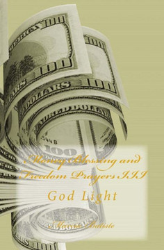 Money Blessing and Freedom Prayers III: God Light
