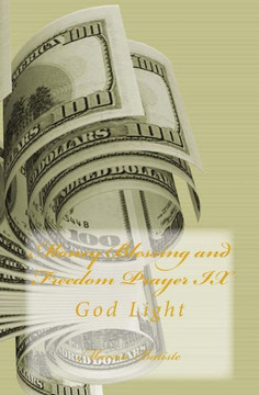 Money Blessing and Freedom Prayer IX: God Light