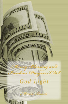 Money Blessing and Freedom Prayers XVI: God Light
