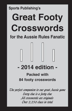 Great Footy Crosswords for the Aussie Rules Fanatic 2014 Edition