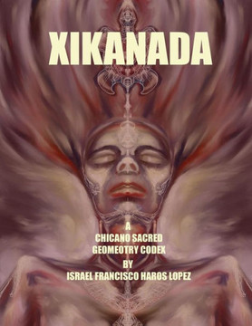Xikanada: A Sacred Geometry Codex