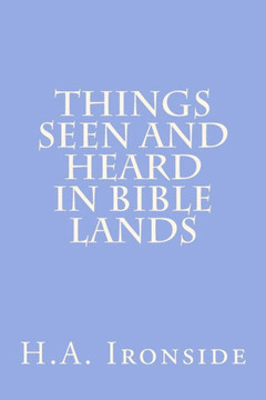 Things Seen And Heard In Bible Lands