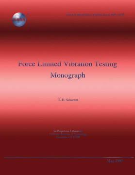 Force Limited Vibration Testing Monograph