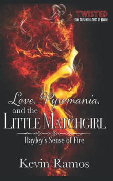 Love, Pyromania, And The Little Matchgirl: Hayley's Sense Of Fire