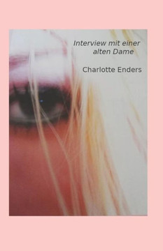 Interview mit einer alten Dame: Eine ungewoehnliche Familiengeschichte
