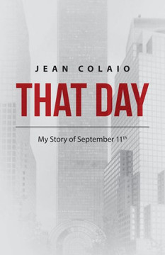 That Day: My Story of September 11th