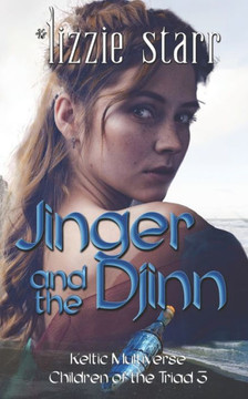 Jinger And The Djinn (Keltic Multiverse: Children Of The Triad)