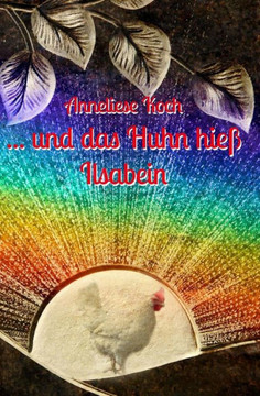 ... und das Huhn hie??Ilsabein