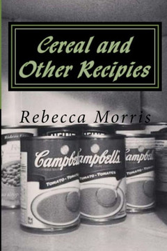 Cereal and Other Recipies: Poor Man's Cookbook