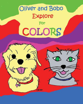 Oliver and Bobo Explore For Colors Oliver and Bobo Explore For Colors