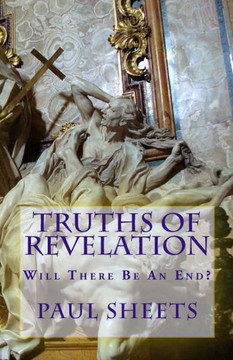 Truths of Revelation: Will There Be An End?