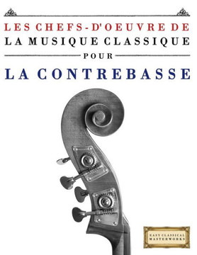 Les Chefs-d'Oeuvre de la Musique Classique Pour La Contrebasse: Pi