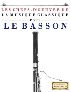Les Chefs-d'Oeuvre de la Musique Classique Pour Le Basson: Pi