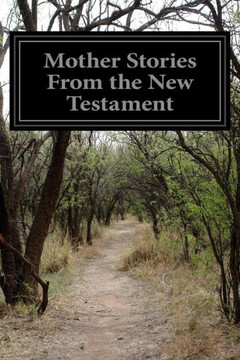 Mother Stories From the New Testament