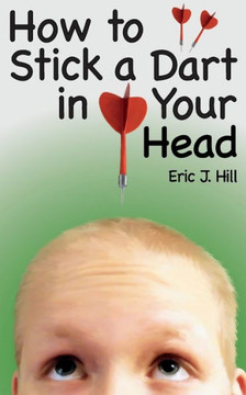 How To Stick A Dart In Your Head