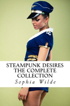 Steampunk Desires: The Complete Collection