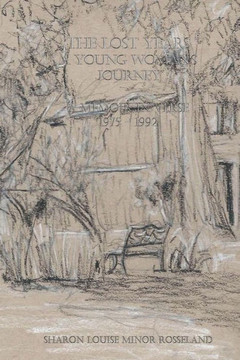 The Lost Years, A Young Woman's Journey: A Memoir in Verse 1975 - 1992