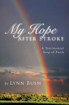 My Hope After Stroke: A Testimonial Step of Faith