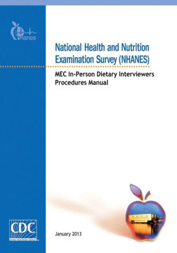 National Health and Nutrition Examination Survey (NHANES): MEC In-Person Dietary Interviewers Procedures Manual