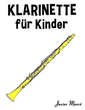 Klarinette Fer Kinder: Weihnachtslieder, Klassische Musik, Kinderlieder, Traditionelle Lieder Und Volkslieder!