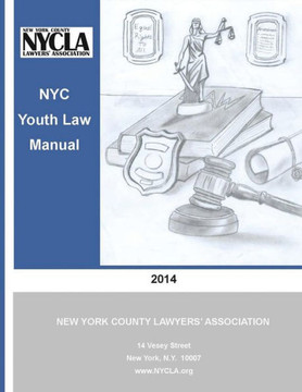 NYC Youth Law Manual: A New York County Lawyers' Association Publication