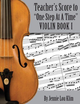 One Step At A Time: The Teacher's Score, Violin Book I