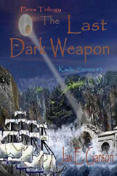 The Last Dark Weapon: Fires Trilogy The Last Dark Weapon: Fires Trilogy
