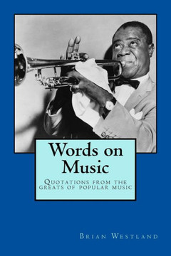 Words on Music: Quotations from the greats of popular music