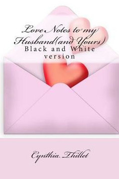 Love Notes to my Husband (and Yours): Black and White version