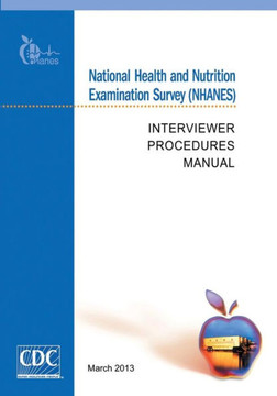 National Health and Nutrition Examination Survey (NHANES): Interviewer Procedures Manual
