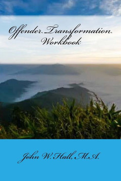 Offender Transformation Workbook: The Shift to Right-Minded Thinking