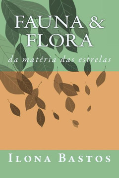 Fauna & Flora: da materia das estrelas