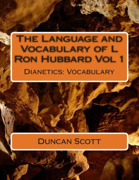 The Language and Vocabulary of L Ron Hubbard Vol 1: Dianetics: Vocabulary