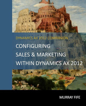 Configuring Sales & Marketing Within Dynamics AX 2012