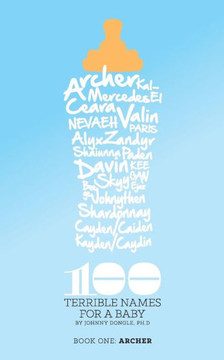 100 Terrible Names For A Child: Volume 1