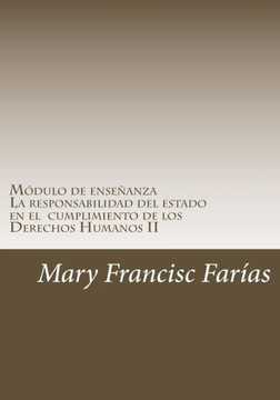 Midulo de enseNanza II: La responsabilidad del estado en el cumplimiento de los derechos humanos