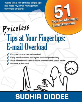 Priceless Tips at Your Fingertips: E-mail Overload : 9781499280869